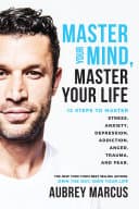 Cover of Master Your Mind, Master Your Life by Aubrey Marcus