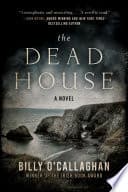 Cover of The Dead House by Billy O'Callaghan