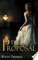 Cover of The Proposal by Kitty Thomas