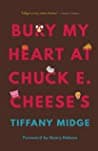 Cover of Bury My Heart at Chuck E. Cheese's by Tiffany Midge