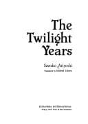 Cover of The Twilight Years by Sawako Ariyoshi