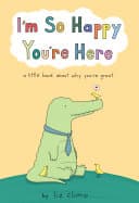 Cover of I'm So Happy You're Here by Liz Climo