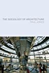 Cover of The Sociology of Architecture: Constructing Identities by Paul Jones