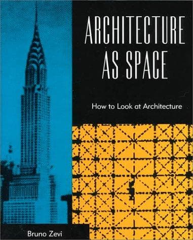 Cover of Architecture As Space: How to Look at Architecture by Bruno Zevi