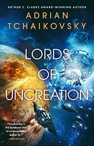 Cover of Lords of Uncreation by Adrian Tchaikovsky