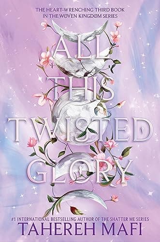 Cover of All This Twisted Glory by Tahereh Mafi