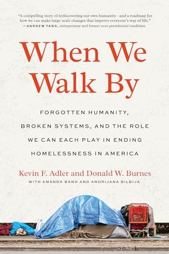 Cover of When We Walk By: Forgotten Humanity, Broken Systems, and the Role We Can Each Play in Ending Homelessness in America by Donald W. Burnes, Kevin F. Adler
