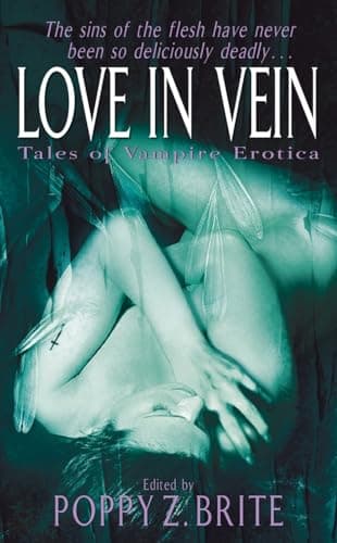 Cover of Love in Vein: Twenty Original Tales of Vampiric Erotica by Steve Rasnic Tem