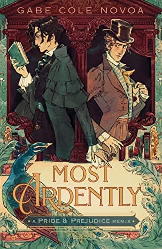 Cover of Most Ardently: A Pride & Prejudice Remix by Gabe Cole Novoa