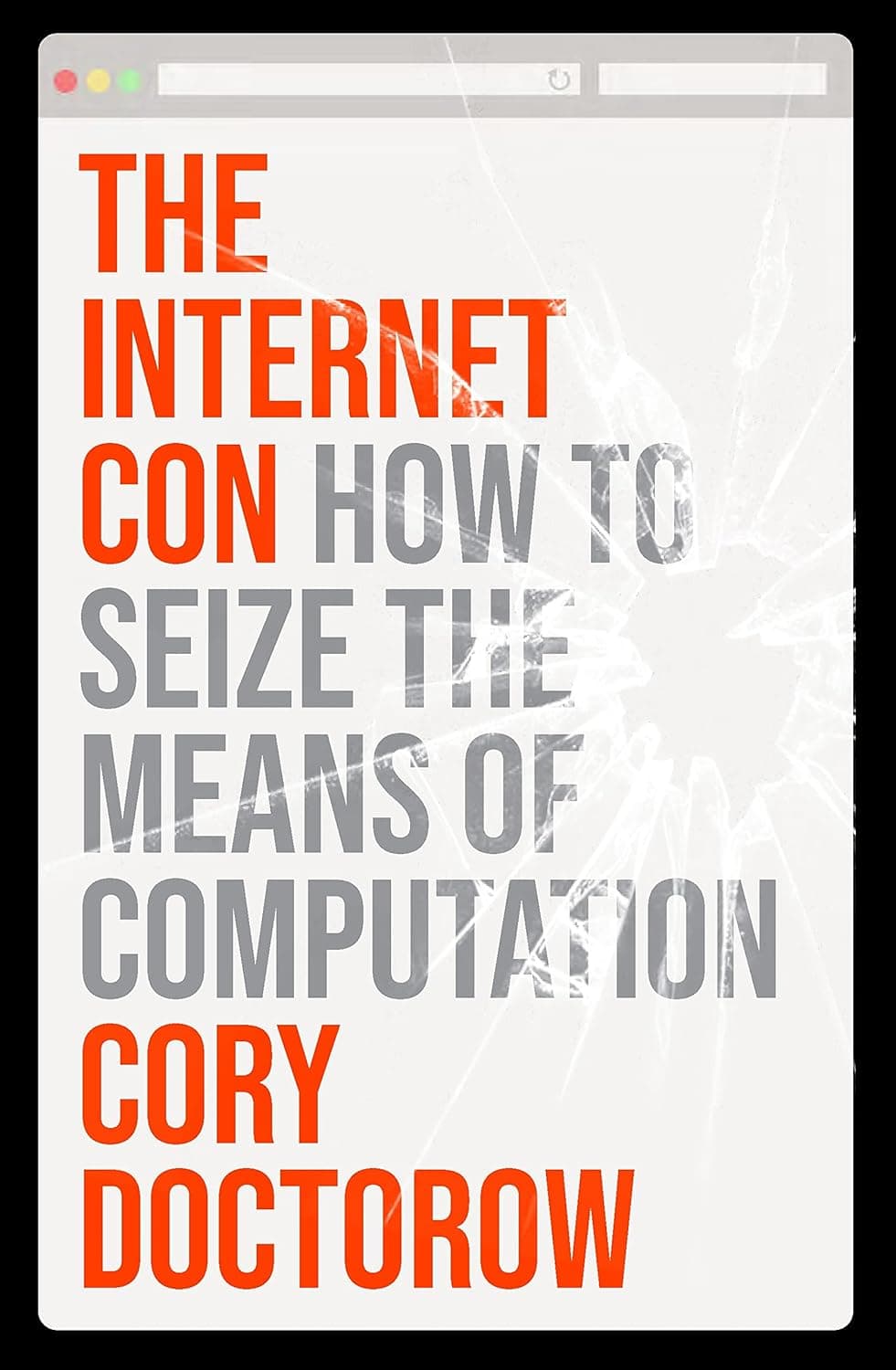 Cover of The Internet Con by Cory Doctorow