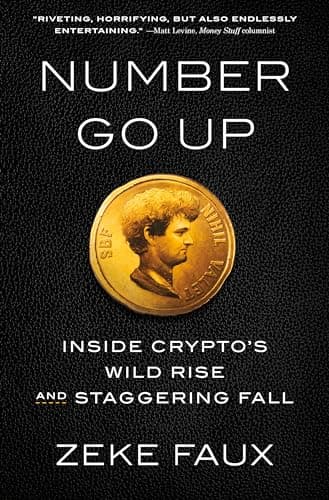 Cover of Number Go Up: Inside Crypto's Wild Rise and Staggering Fall by Zeke Faux