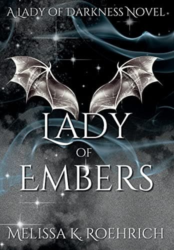 Cover of Lady of Embers by Melissa K. Roehrich