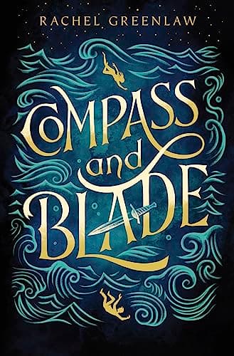 Cover of Compass and Blade by Rachel Greenlaw