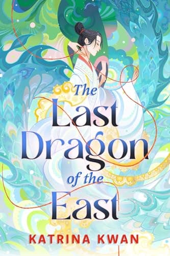 Cover of The Last Dragon of the East by Katrina Kwan