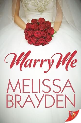 Cover of Marry Me by Melissa Brayden
