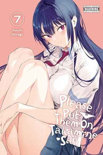 Cover of Please Put Them On, Takamine-San, Vol. 7 by Yuichi Hiiragi