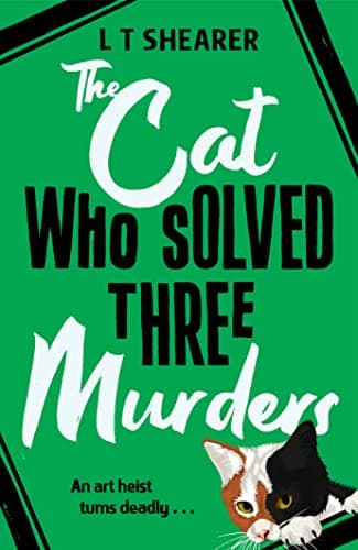 Cover of The Cat Who Solved Three Murders by L T Shearer