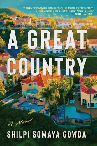 Cover of A Great Country: A Novel by Shilpi Somaya Gowda