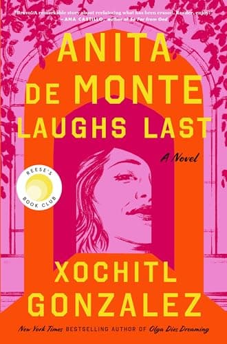 Cover of Anita de Monte Laughs Last by Xóchitl González