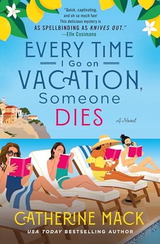Cover of Every Time I Go on Vacation, Someone Dies by Catherine Mack