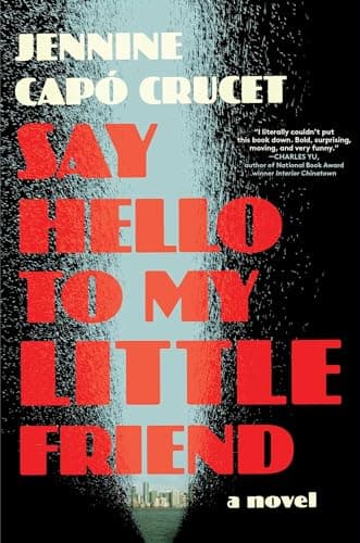 Cover of Say Hello to My Little Friend by Jennine Capo Crucet