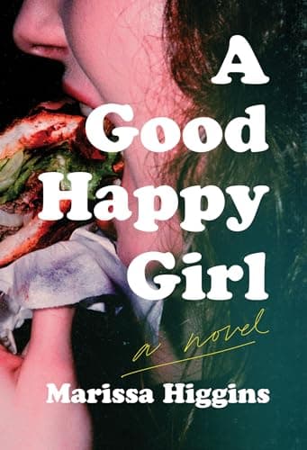 Cover of A Good Happy Girl by Marissa Higgins