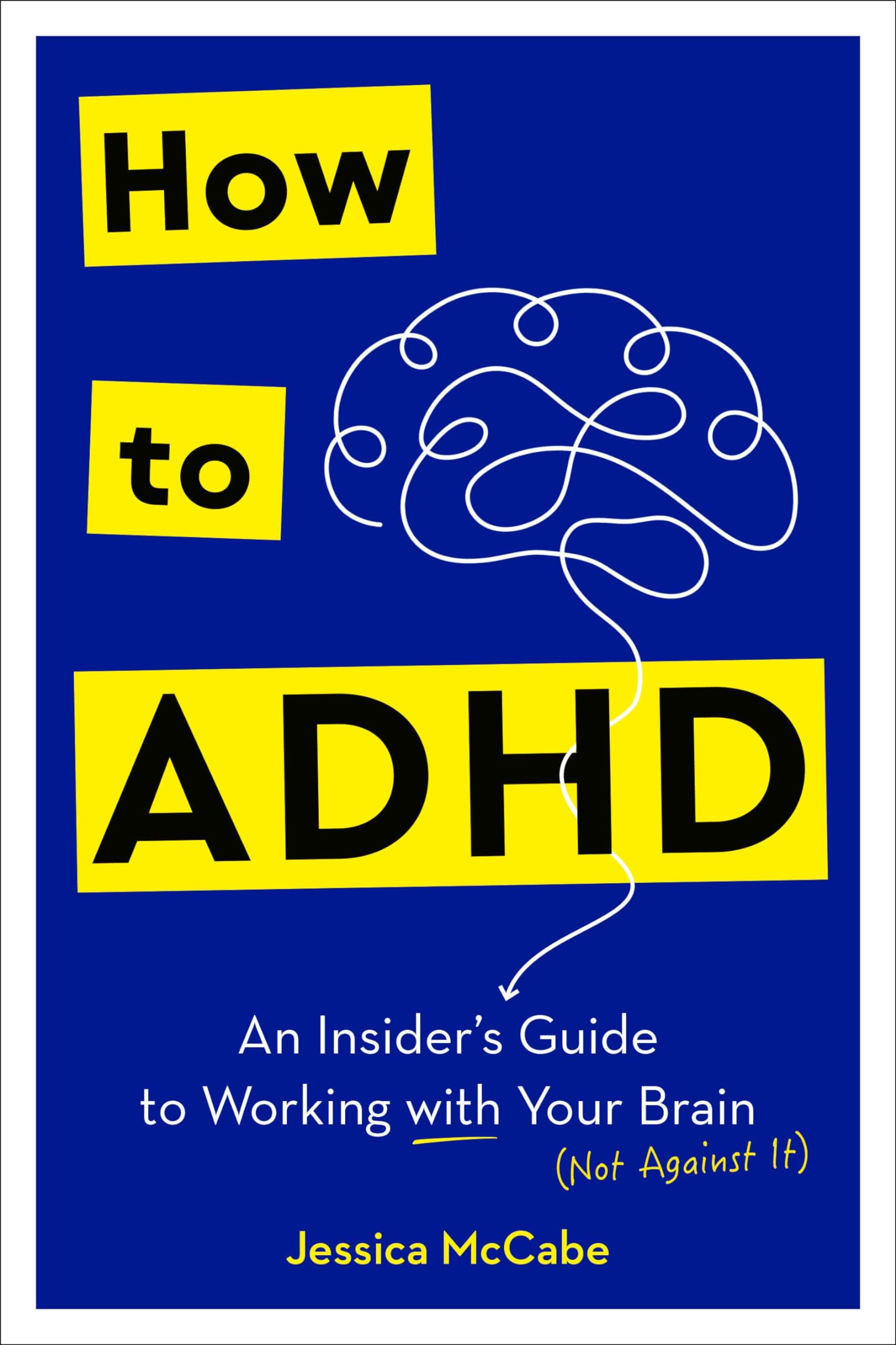 Cover of How to ADHD: An Insider's Guide to Working with Your Brain by Jessica McCabe