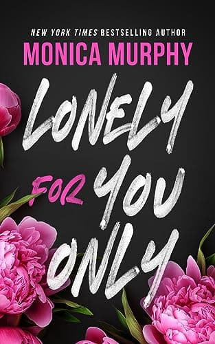 Cover of Lonely for You Only by Monica Murphy
