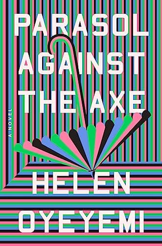 Cover of Parasol Against the Axe by Helen Oyeyemi