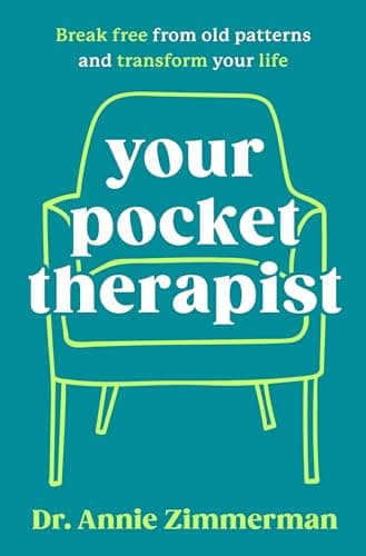 Cover of Your Pocket Therapist: Break Free from Old Patterns and Transform Your Life by Dr. Annie Zimmerman