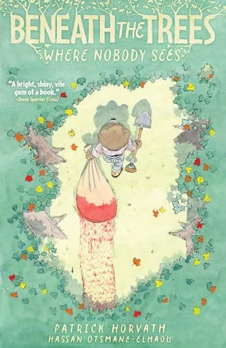 Cover of Beneath the Trees Where Nobody Sees by Patrick Horvath