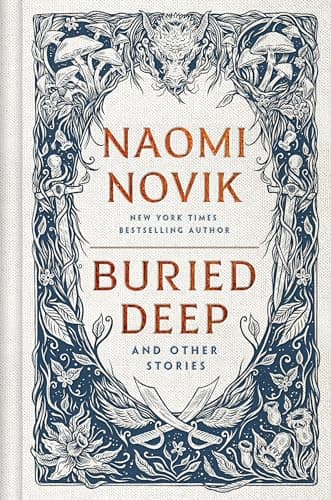 Cover of Buried Deep and Other Stories by Naomi Novik