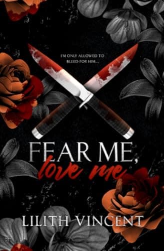 Cover of Fear Me, Love Me by Lilith Vincent