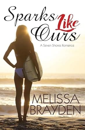Cover of Sparks Like Ours by Melissa Brayden