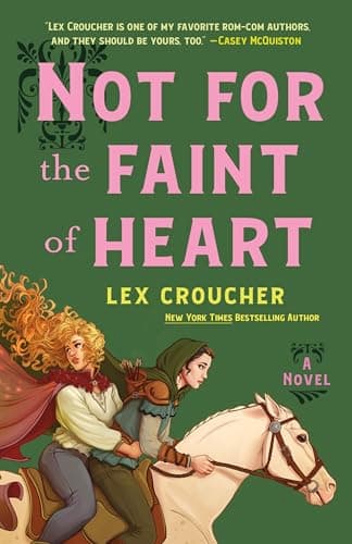 Cover of Not for the Faint of Heart by Lex Croucher