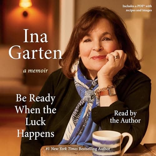Cover of Be Ready When the Luck Happens: A Memoir by Ina Garten