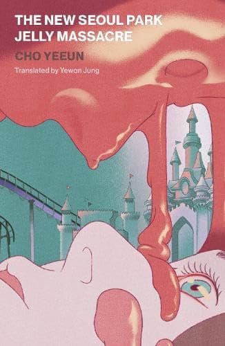 Cover of The New Seoul Park Jelly Massacre by Cho Yeeun
