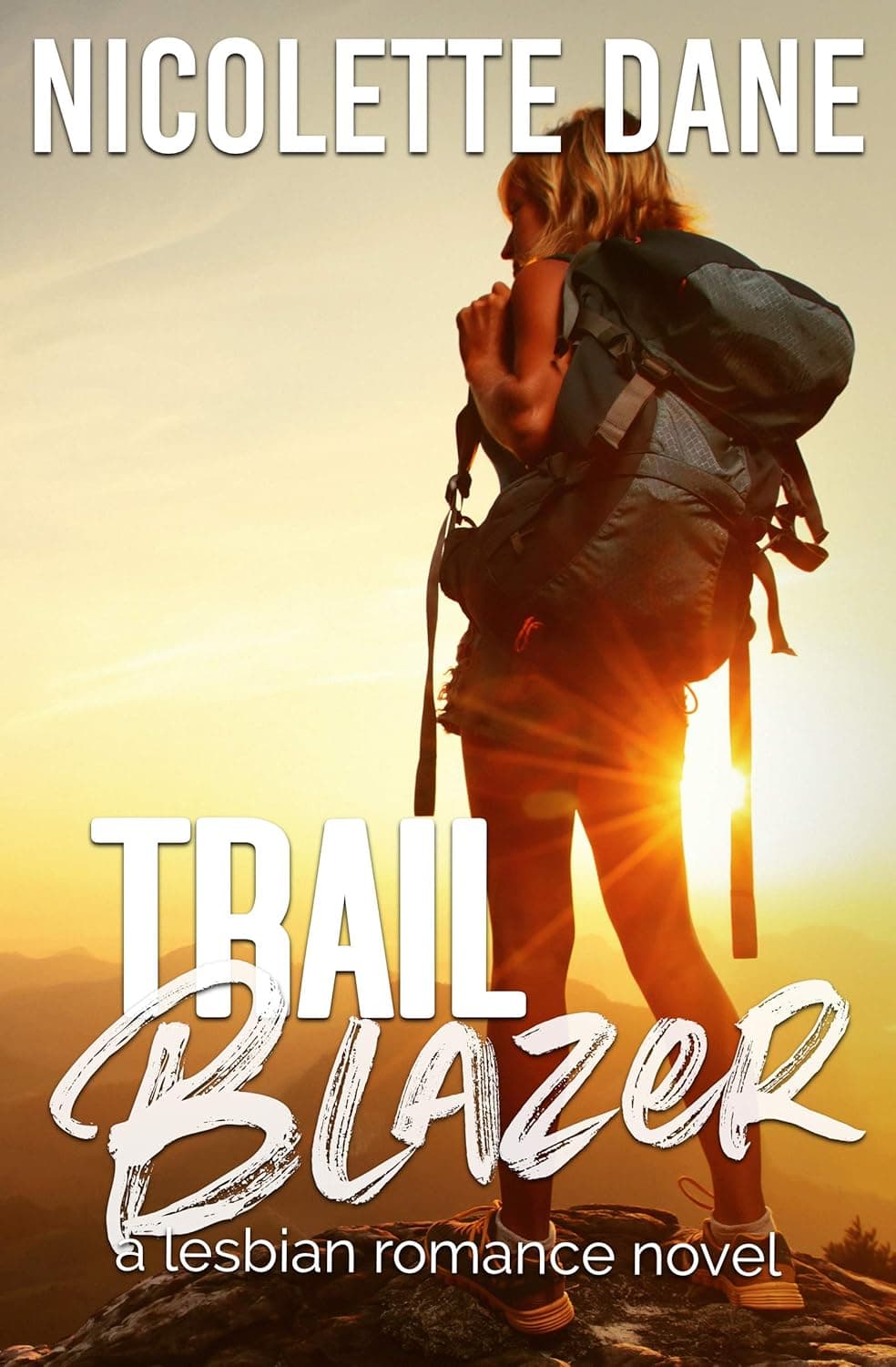 Cover of Trail Blazer: A Lesbian Romance Novel by Nicolette Dane