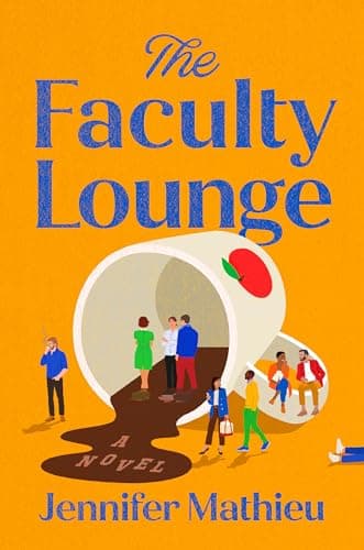 Cover of The Faculty Lounge by Jennifer Mathieu