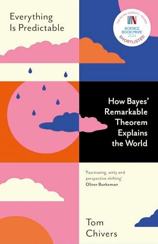 Cover of Everything Is Predictable: How Bayes' Remarkable Theorem Explains the World by Tom Chivers