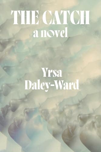 Cover of The Catch by Yrsa Daley-Ward