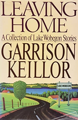 Cover of Leaving Home: A Collection of Lake Wobegon Stories by Garrison Keillor
