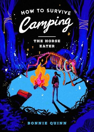 Cover of How to Survive Camping: The Horse-Eater by Bonnie Quinn