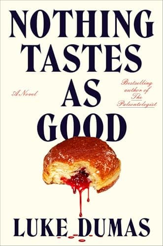 Cover of Nothing Tastes as Good by Luke Dumas