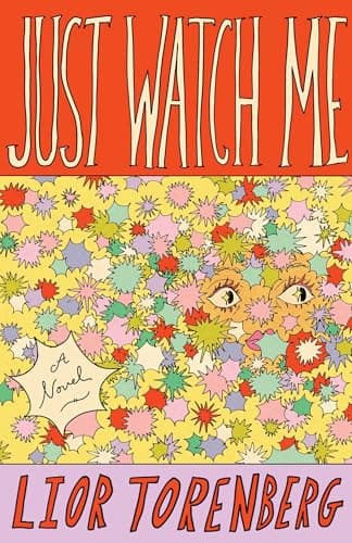 Cover of Just Watch Me by Lior Torenberg