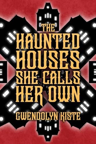 Cover of The Haunted Houses She Calls Her Own by Gwendolyn Kiste