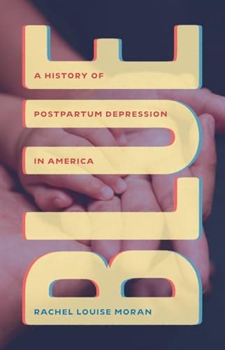 Cover of Blue: A History of Postpartum Depression in America by Rachel Louise Moran