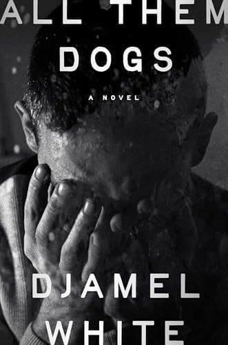 Cover of All Them Dogs by Djamel White