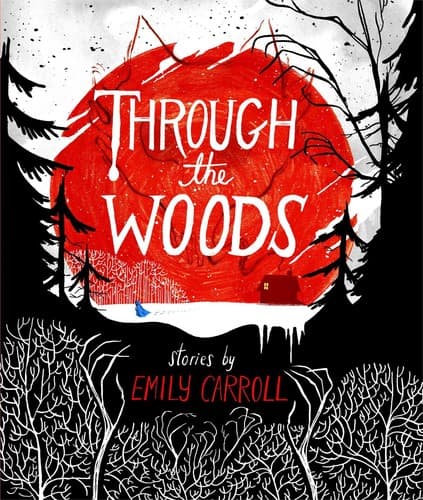 Cover of Through the Woods by Emily Carroll
