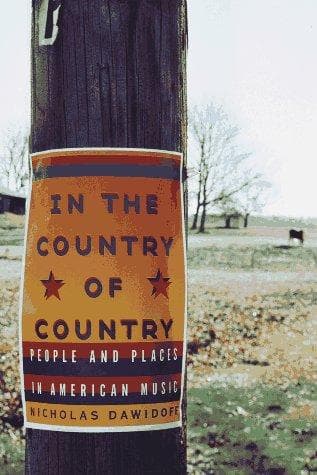 Cover of In the Country of Country by Nicholas Dawidoff